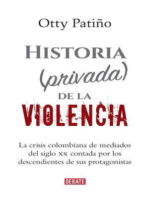 cover image of Historia (privada) de la violencia